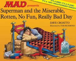 Superman and the Miserable, Rotten, No Fun, Really Bad Day