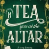Tea You at the Altar