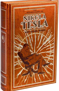The Autobiography of Nikola Tesla and Other Works