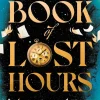 The Book of Lost Hours: The global phenomenon historical fantasy that readers are loving
