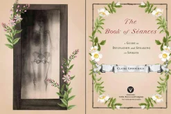 The Book of Seances: A Guide to Divination and Speaking to Spirits