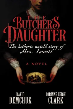 The Butcher's Daughter: The Hitherto Untold Story of Mrs. Lovett