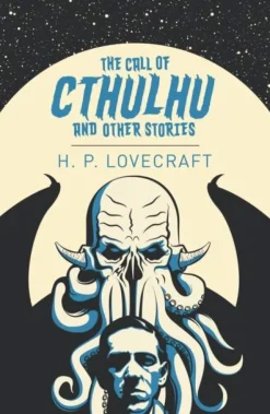 The Call of Cthulhu and Other Stories
