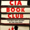 The CIA Book Club: The Best-Kept Secret of the Cold War