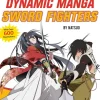 The Complete Guide to Drawing Dynamic Manga Sword Fighters: (An Action-Packed Guide with Over 600 illustrations)