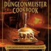 The Dungeonmeister Cookbook: 75 RPG-Inspired Recipes to Level Up Your Game Night