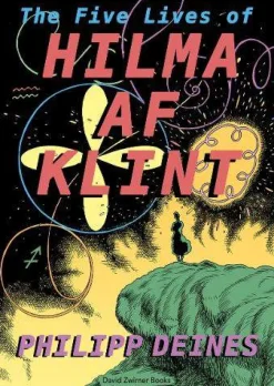 The Five Lives of Hilma af Klint