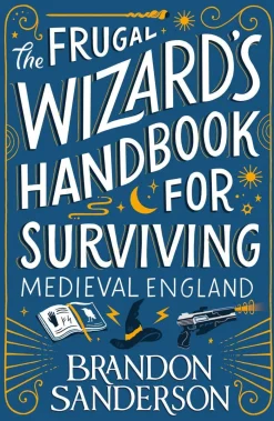The Frugal Wizard’s Handbook for Surviving Medieval England