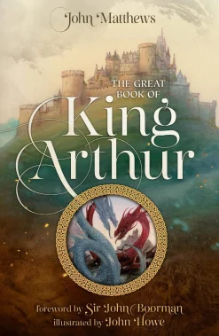 The Great Book of King Arthur and His Knights of the Round Table: A New Morte D’Arthur