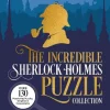 The Incredible Sherlock Holmes Puzzle Collection: Over 130 Perplexing Puzzles, Enigmas and Conundrums