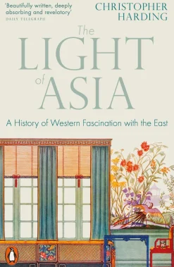 The Light of Asia: A History of Western Fascination with the East