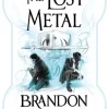 The Lost Metal: A Mistborn Novel