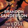 The Lost Metal: A Mistborn Novel
