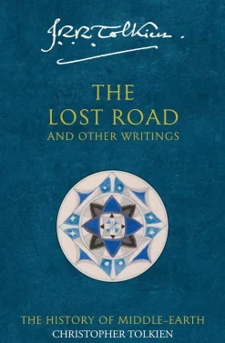 The Lost Road: and Other Writings (The History of Middle-earth, Book 5)