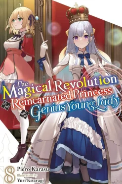The Magical Revolution of the Reincarnated Princess and the Genius Young Lady, Vol. 8 (novel) Novel