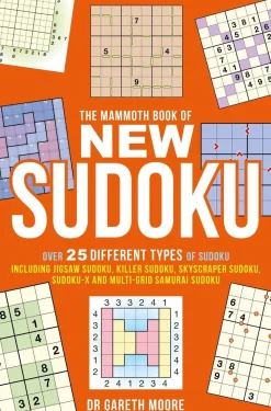 The Mammoth Book of New Sudoku: Over 25 different types of Sudoku, including Jigsaw Sudoku, Killer Sudoku, Skyscraper Sudoku, Sudoku-X and multi-grid Samurai Sudoku