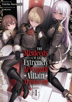 The Misdeeds of an Extremely Arrogant Villain Aristocrat (Light Novel) Vol. 1