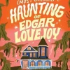 The Most Unusual Haunting of Edgar Lovejoy