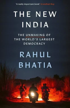 The New India: The Unmaking of the World's Largest Democracy