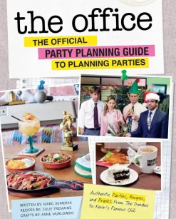 The Office: The Official Party Planning Guide to Planning Parties: Authentic Parties, Recipes, and Pranks from The Dundies to Kevin's Famous Chili
