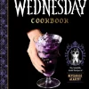 The Official Wednesday Cookbook: The Woefully Weird Recipes of Nevermore Academy