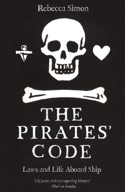 The Pirates’ Code: Laws and Life Aboard Ship