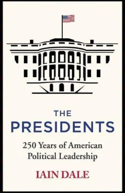 The Presidents: 250 Years of American Political Leadership