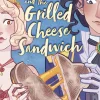 The Princess and the Grilled Cheese Sandwich (A Graphic Novel)