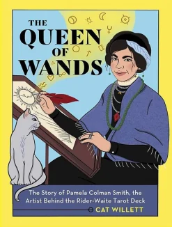 The Queen of Wands: The Story of Pamela Colman Smith, the Artist Behind the Rider-Waite Tarot Deck