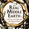 The Real Middle-Earth: A History of the Dark Ages that Inspired Tolkien