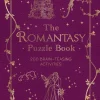 The Romantasy Puzzle Book: 200 Brain-Teasing Activities Inspired by Magical Realms, Faraway Kingdoms and Enchanting Romances