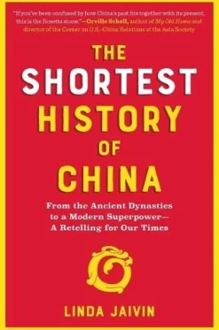 The Shortest History of China: From the Ancient Dynasties to a Modern Superpower - A Retelling for Our Times
