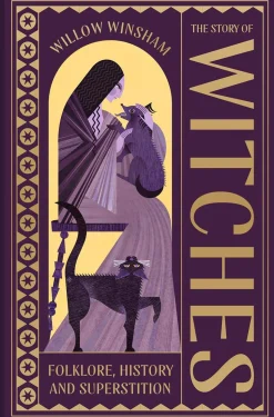 The Story of Witches: Folklore, History and Superstition
