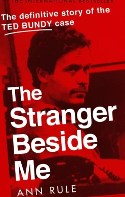 The Stranger Beside Me: The Inside Story of Serial Killer Ted Bundy (New Edition)