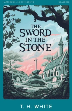 The Sword in the Stone (HarperCollins Children’s Classics)