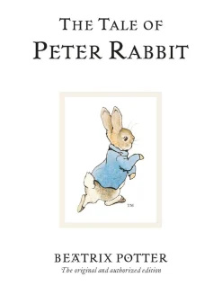 The Tale Of Peter Rabbit: The original and authorized edition