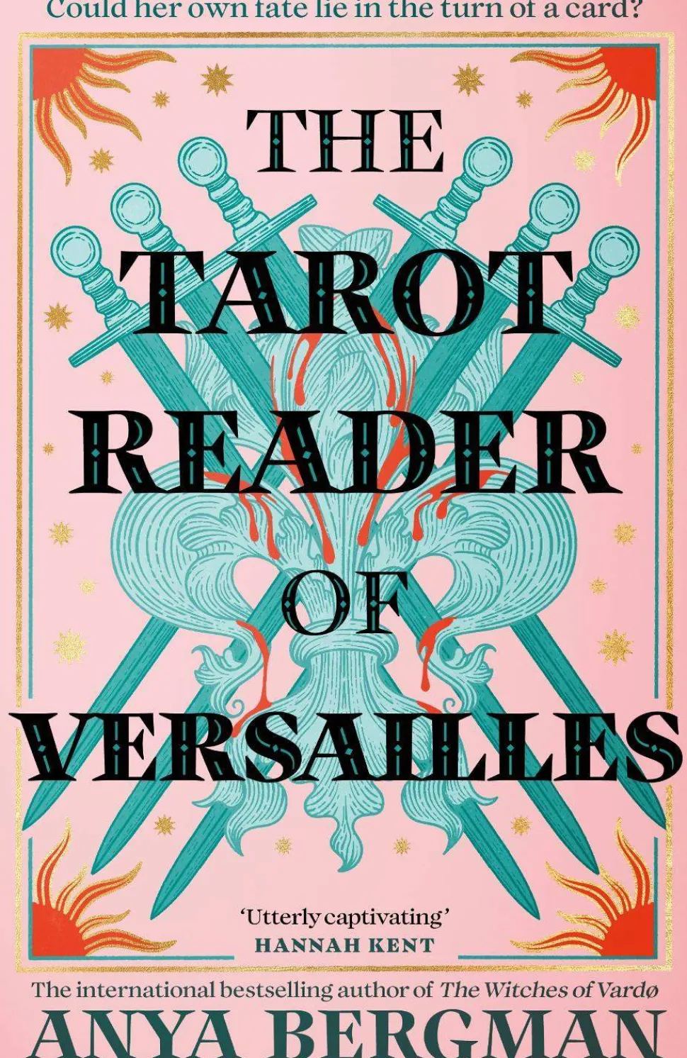 The Tarot Reader of Versailles: The spellbinding new novel from the international bestselling author of THE WITCHES OF VARDO