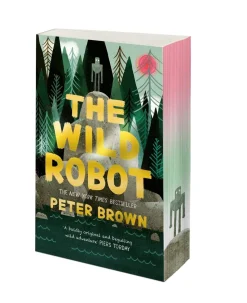 The Wild Robot: A deluxe special edition of the beloved New York Times bestseller