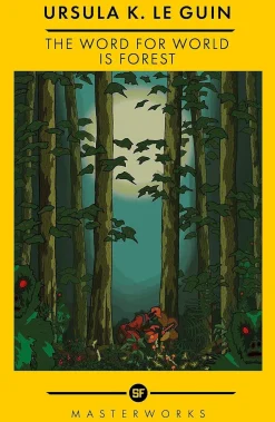 The Word for World is Forest: The Best of the SF Masterworks