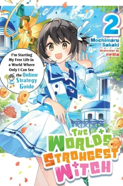 The World's Strongest Witch, Vol. 2 (light novel): I’m Starting My Free Life in a World Where Only I Can See the Online Strategy Guide