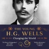 The Young H.G. Wells: Changing the World