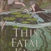 This Fatal Kiss