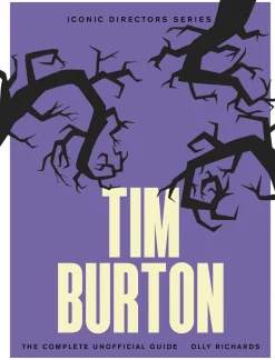 Tim Burton: The Complete Unofficial Guide