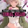 Tonight, I Have a Date with a Serial Killer Vol. 1