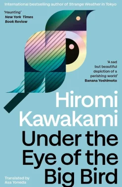 Under the Eye of the Big Bird: Shortlisted for the International Booker Prize 2025