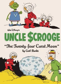 Walt Disney's Uncle Scrooge the Twenty-Four Carat Moon: The Complete Carl Barks Disney Library Vol. 22
