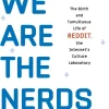 We Are the Nerds: The Birth and Tumultuous Life of REDDIT, the Internet's Culture Laboratory