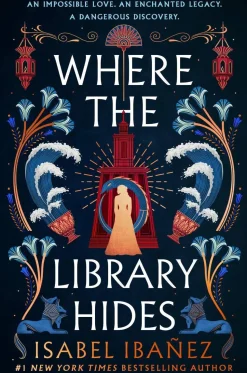 Where the Library Hides: the achingly romantic, lush sequel to What the River Knows