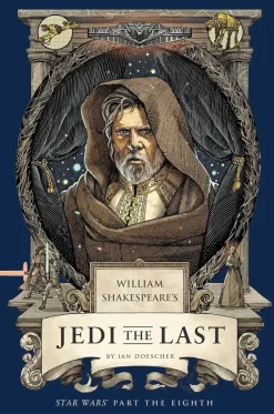 William Shakespeare's Jedi the Last: Star Wars Part the Eighth