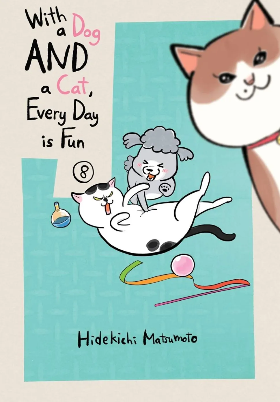 With a Dog AND a Cat, Every Day is Fun, Volume 8